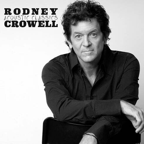 Rodney Crowell: Acoustic Classics (CD)