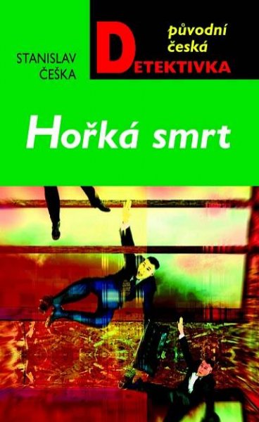 Hořká smrt [Kniha] - Stanislav Češka