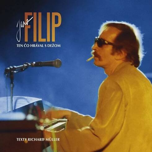 LP desky: Jaroslav Filip - Ten Čo Hrával S Dežom (Reissue) (Remastered) (LP)