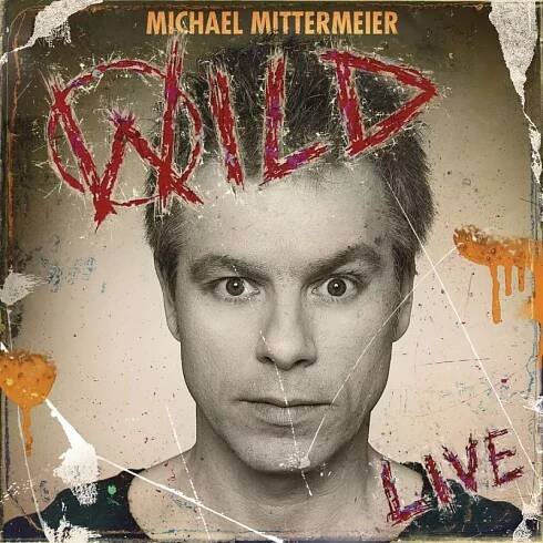 Michael Mittermeier: Wild Live