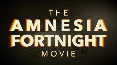 The Amnesia Fortnight Movie
