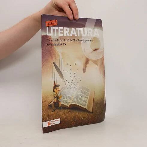 Hravá literatura. Pracovní sešit pro 6. ročník ZŠ a víceletá gymnázia