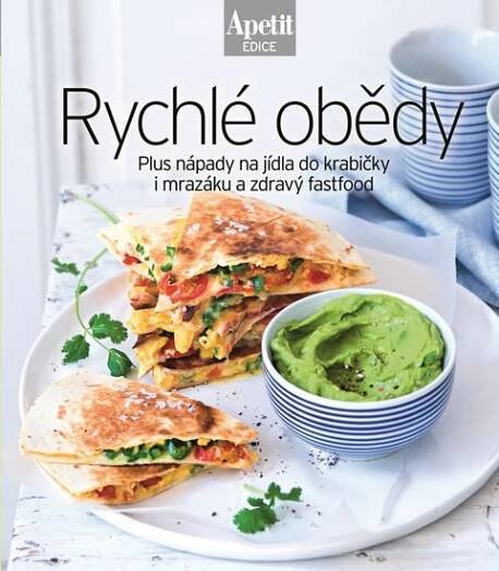 Rychlé obědy: Plus nápady na jídla do krabičky i mrazáku a zdravý fastfood - Apetit od 286 Kč