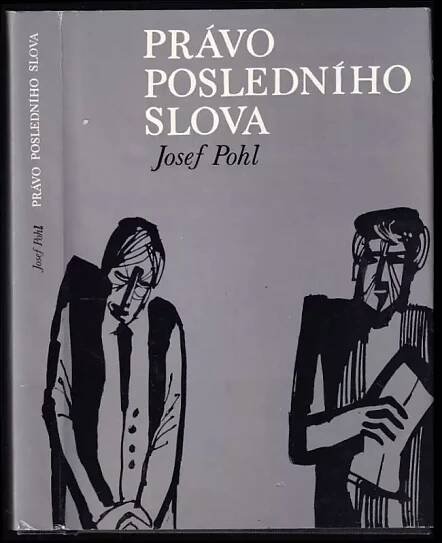 Právo posledního slova - Josef Pohl (1976, Středočeské nakladatelství a knihkupectví)