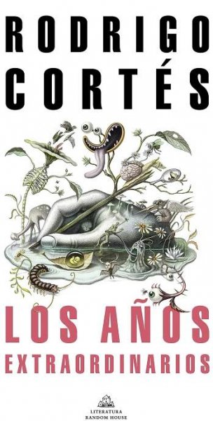 libro los años extraordinarios rodrigo cortes