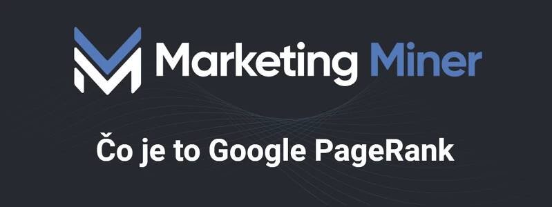 Čo je to Google PageRank - Marketing Miner Knowledge Base