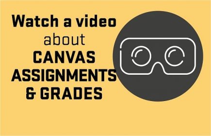 Watch a video about Canvas Assignments and Grades