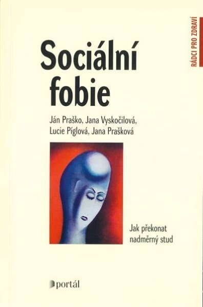 Obálka knihy SOCIÁLNÍ FOBIE od autora Praško J. a kol.