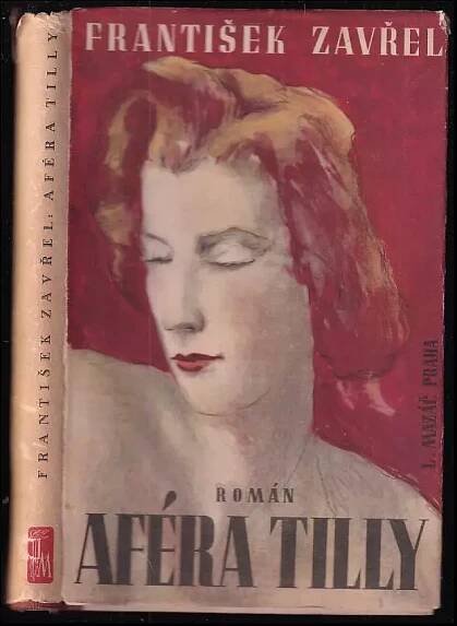 Aféra Tilly : román - František Zavřel (1941, L. Mazáč)