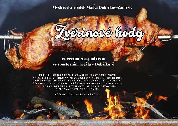 Myslivecký spolek Majka Dobříkov-Zámrsk vás zve na zvěřinové hody konané tuto sobotu 15. června od 11:00 ve sportovním areálu v Dobříkově. K jídlu na místě nebo s sebou domů budou připraveny zvěřinové speciality.