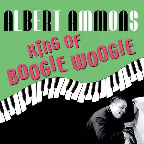 Albert Ammons: King Of Boogie Woogie CD