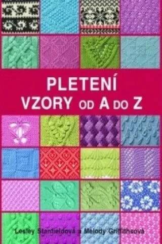 Pletení Vzory od A do Z Lesley Stanfieldová;