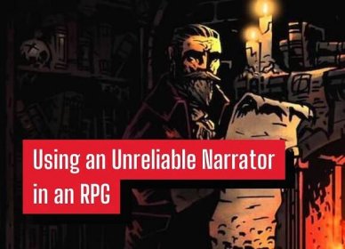 Using an Unreliable Narrator in an RPG