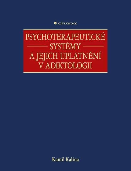 Psychoterapeutické systémy a jejich uplatnění v adiktologii elektronická kniha
