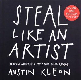 STEAL LIKE AN ARTIST: 10 THINGS NOBODY TOLD YOU AB