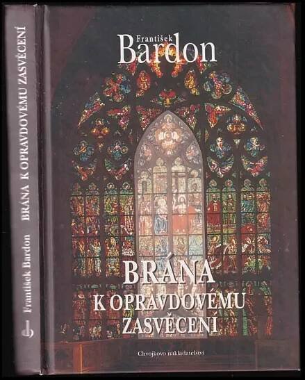 📙 Brána k opravdovému zasvěcení - František Bardon (1999, Chvojkovo nakladatelství)