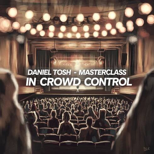 Daniel Tosh - Masterclass in Crowd Control