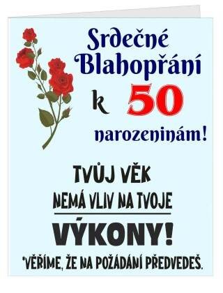 Blahopřání k 50 narozeninám - Tvůj věk nemá vliv na tvoje výkony