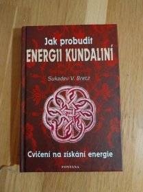 Jak probudit energii kundalini, Sukadev V. Bretz