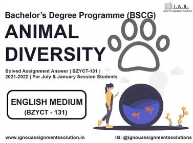 Bachelor’s Degree Programme (BSCG) - ANIMAL DIVERSITY Solved Assignment Answer | BZYCT 131 | 2021-2022