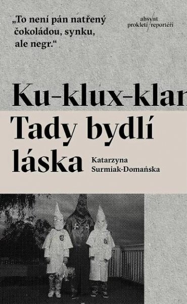 Recenze: Ku-Klux-Klan: Tady bydlí láska - zcestně pojmenovaný průřez historií USA - Knižní díra
