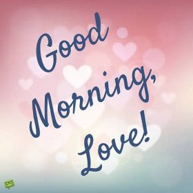 Good morning message for my love. On abstract background with pink hearts. | Birthday Wishes Expert