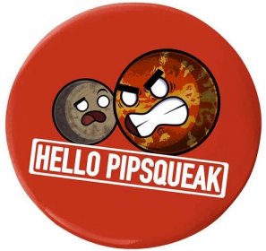 Hello Pipsqueak Fridge Magnet