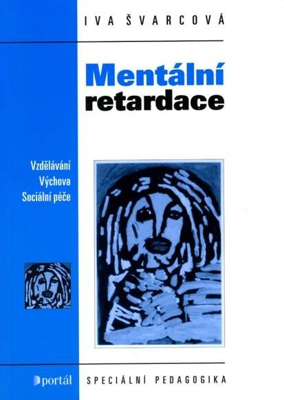 Kniha Mentální retardace - vzdělávání, výchova, sociální péče - Trh knih - online antikvariát