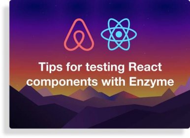 Fundamental tips for testing React components with Enzyme