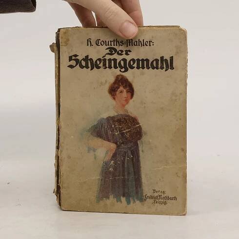 Der Scheingemahl - Hedwiga Courthsová-Mahlerová - knihobot.cz