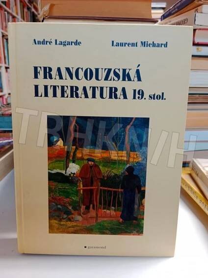 Kniha Francouzská literatura 19. století - Trh knih - online antikvariát