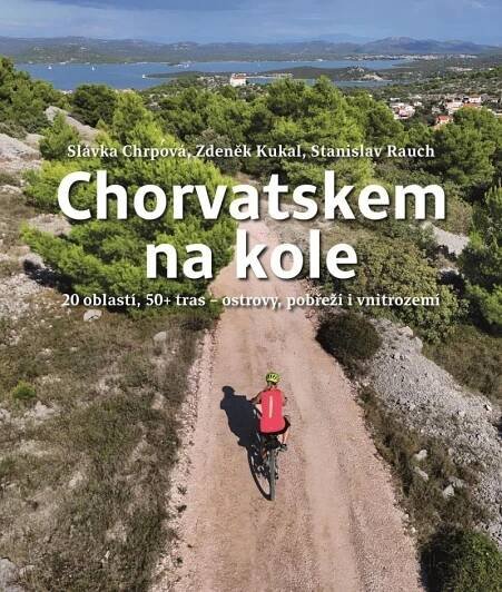 Chorvatskem na kole: 20 oblastí, 50+ tras - Zdeněk Kukal a kol. (2025, pevná)