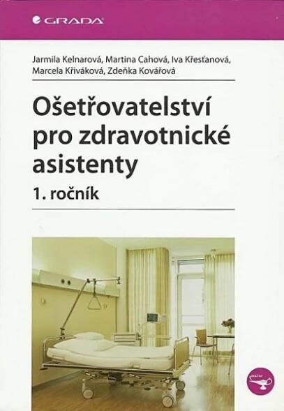 Ošetřovatelství pro zdravotnické asistenty 1.ročník - Jarmila Kelnarová