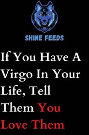 If You Have A Virgo In Your Life, Tell Them You Love Them