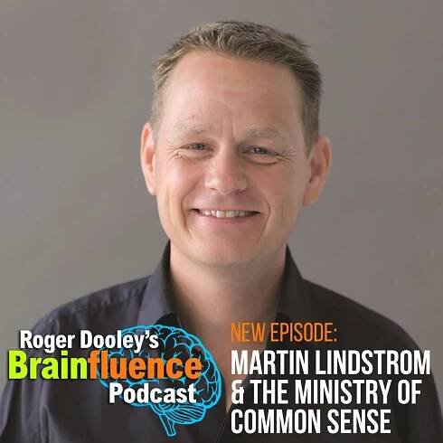 The Ministry of Common Sense with Martin Lindstrom - Roger Dooley
