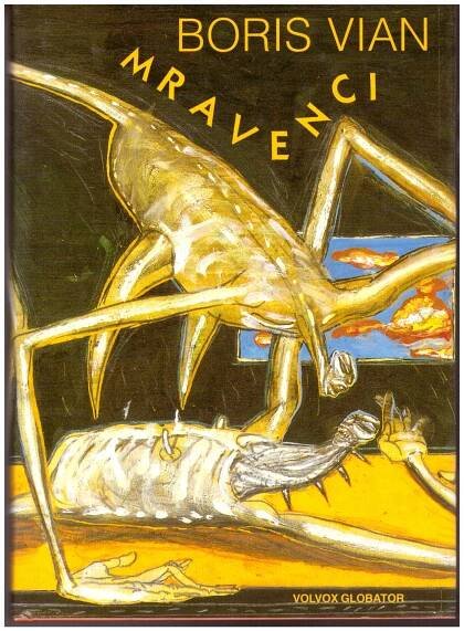 Boris Vian – Mravenci – Plnoknih