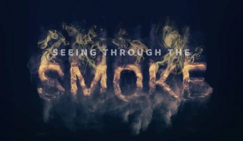 Seeing through the Smoke