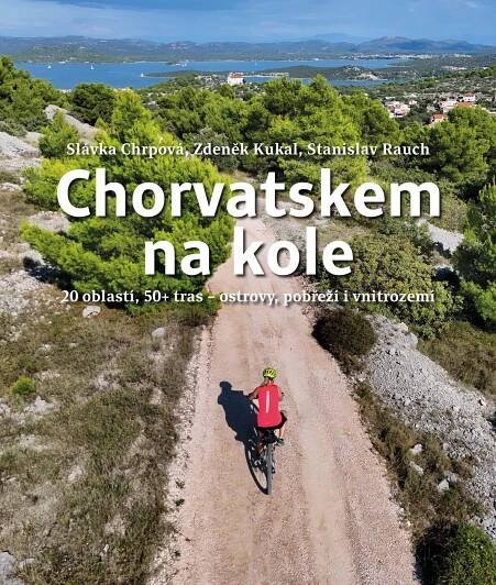 Chorvatskem na kole - průvodce s padesáti panoramatickými trasami přístupnými pro cyklisty