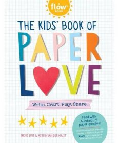 The Kids' Book of Paper Love: Write. Craft. Play. Share. (Smit Irene)(Paperback)