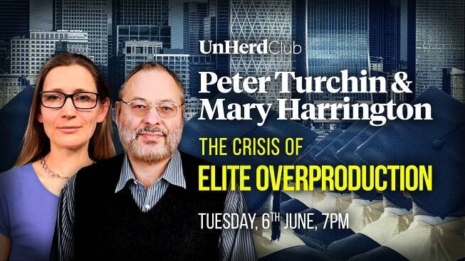 Peter Turchin & Mary Harrington: Elite overproduction - UnHerd Club