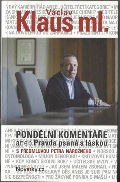 Václav Klaus ml. - Pondělní komentáře, aneb pravda psána s láskou  - Knihy