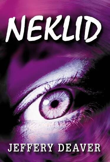 Neklid - Jeffery Deaver
