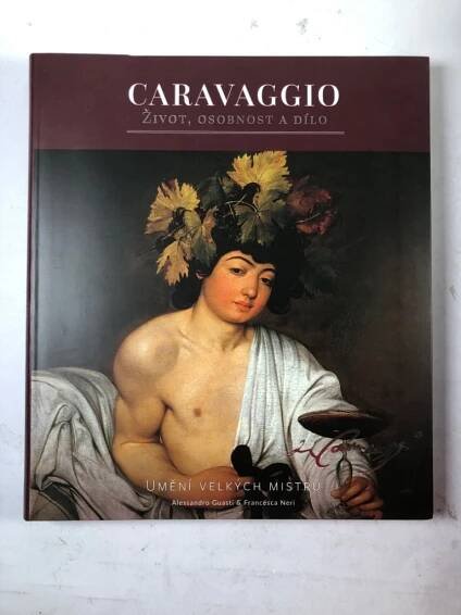 Caravaggio – Život, osobnost a dílo