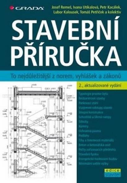 Kniha Stavební příručka - To nejdůležitější z norem, vyhlášek a zákonů, 2., aktualizované vydání - Trh knih - online antikvariát