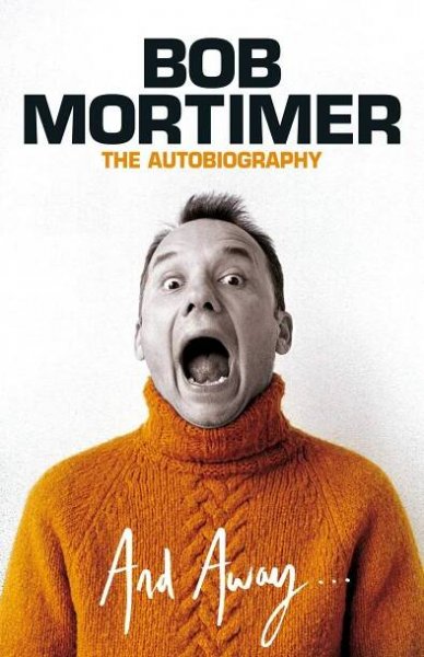 Bob Mortimer: And Away – Dorian Crook