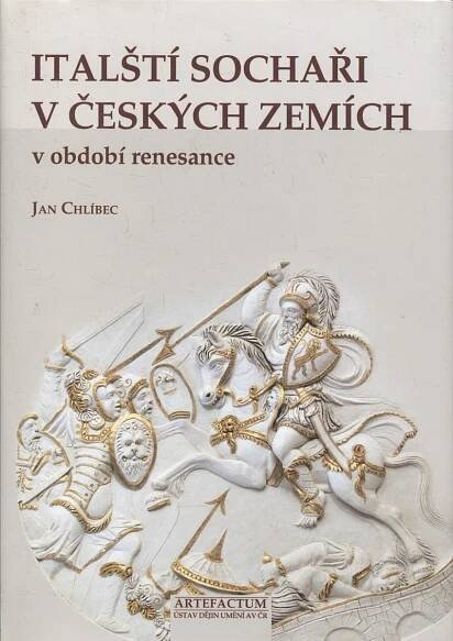 Italští sochaři v českých zemích v období renesance - Knihy