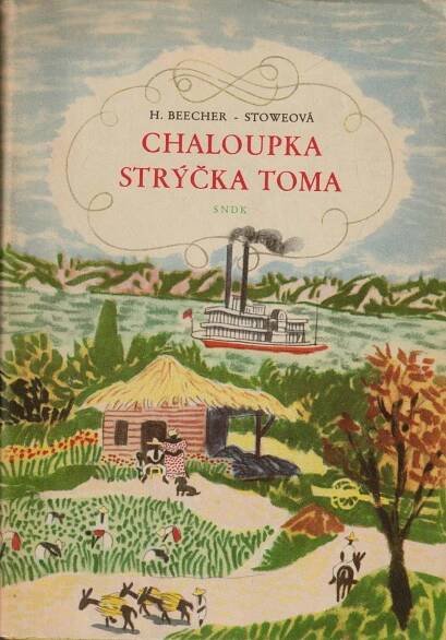 Beecher-Stoweová, Harriet Elizabeth – Chaloupka strýčka Toma