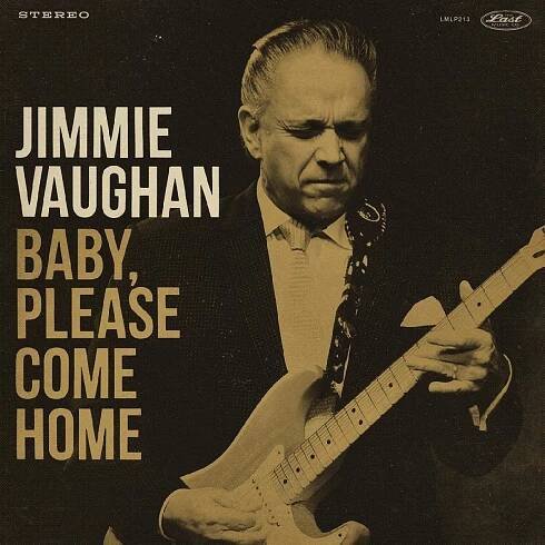 Jimmie Vaughan: Baby, Please Come Home Vinyl, LP, CD
