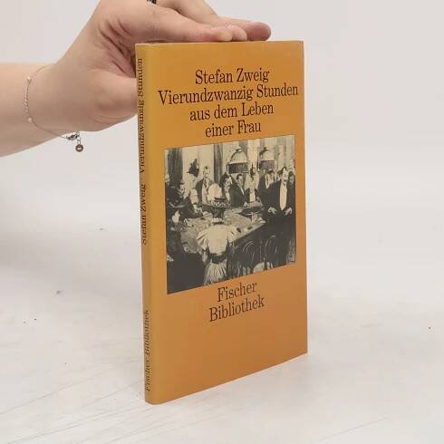 Stefan Zweig Vierundzwanzig Stunden aus dem Leben einer Frau