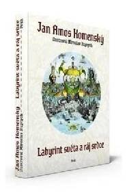LABYRINT SVĚTA A RÁJ SRDCE (KOLÁŽE M. HUPTYCHA) - Komenský, Jan Ámos